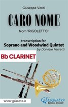 Caro Nome - Soprano & Woodwind Quintet 5 - (Bb Clarinet) Caro Nome - Soprano & Woodwind Quintet
