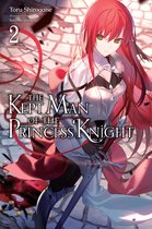 The Kept Man of the Princess Knight (light novel) - The Kept Man of the Princess Knight, Vol. 2