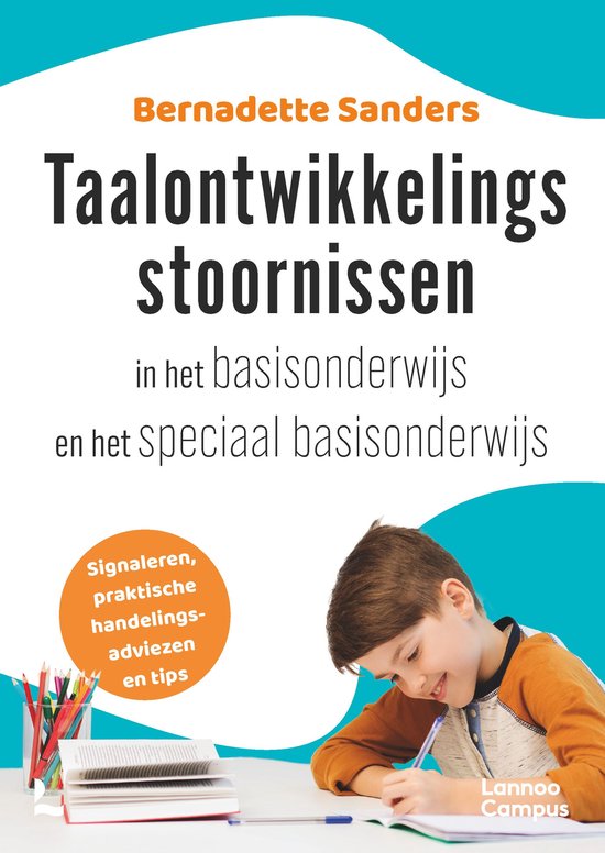 Boek "Taalontwikkelingsstoornissen in het basisonderwijs en speciaal basisonderwijs" met een jongen die schrijft, met potloden en boeken.