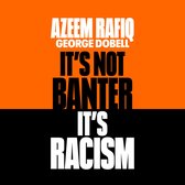 It’s Not Banter, It’s Racism