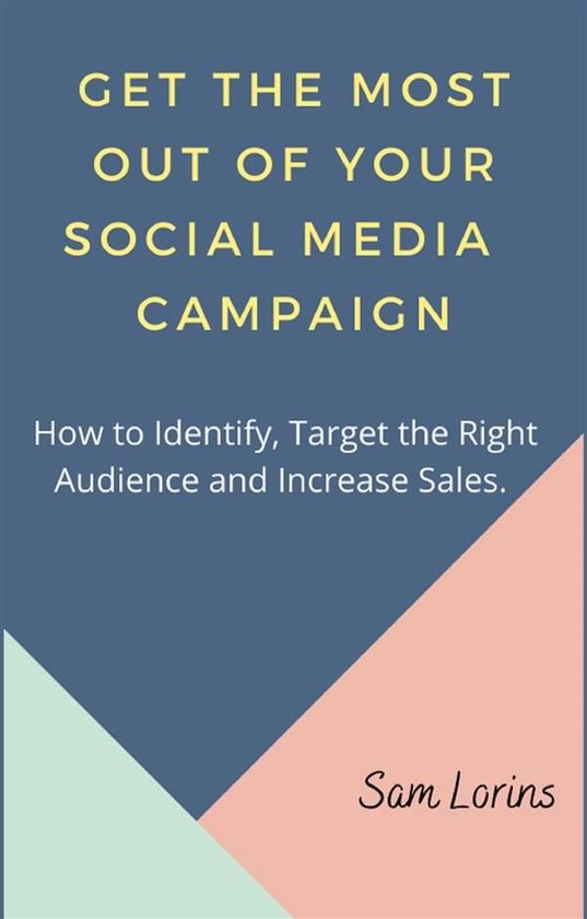 Get the Most Out of Your Social Media Campaigns. - cover