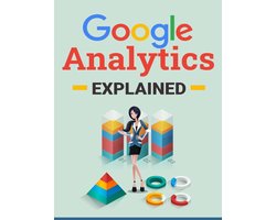 Google Analytics Explained