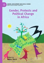 Gender, Development and Social Change - Gender, Protests and Political Change in Africa