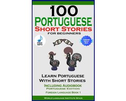 Omslag van 100 Portuguese Short Stories for Beginners Learn Portuguese with Stories with Audio