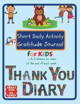 Short Daily Activity Gratitude Journal for Kids + A-Z Letters To Color at The End of Each Week Thank You Diary