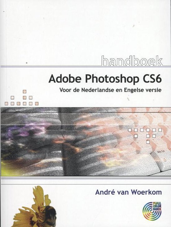 Cover van het boek 'Handboek Photoshop CS6' van André van Woerkom