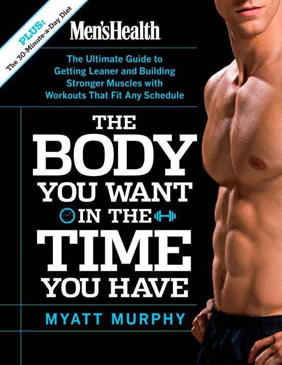 Men's Health - Men's Health The Body You Want in the Time Yo ... - cover