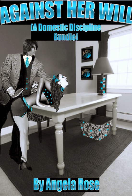 Against Her Will (A Domestic Discipline Bundle) - cover