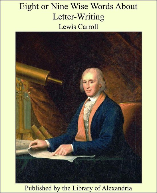 Eight or Nine Wise Words About Letter-Writing - cover