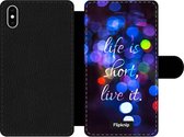 Wallet case - geschikt voor iPhone Xs Max - Life Is Short, Live It