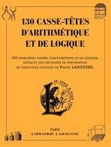 130 casse-têtes logiques et arithmétiques