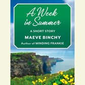 Boekcover 'A Week in Summer' met een groen kader met witte tekst. De tekst luidt 'A Week in Summer', 'A SHORT STORY', 'MAEVE BINCHY', 'Author of Minding Frankie'. Op de achtergrond een klif met gele bloemen en de zee.