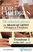 "For Children" by Bartók - Brass Quartet 6 - Trombone 1 treble clef part of "For Children" by Bartók - Brass Quartet