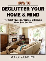 How to Declutter Your Home & Mind