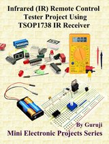 Mini Electronic Projects Series 198 - Infrared (IR) Remote Control Tester Project Using TSOP1738 IR Receiver