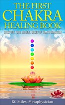 Chakra Healing - The First Chakra Healing Book - Clear & Balance Issues Around Belonging, Family & Community