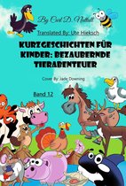 Kurzgeschichten Für Kinder - Kurzgeschichten für Kinder: Bezaubernde Tierabenteuer - Band 12