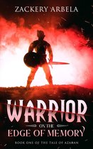 Warrior on the Edge of Memory (The Tale of Azaran Book 1)