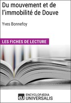 Du mouvement et de l'immobilité de Douve d'Yves Bonnefoy (Les Fiches de lecture d'Universalis)