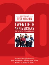 Complete ATK TV Show Cookbook - America's Test Kitchen Twentieth Anniversary TV Show Cookbook