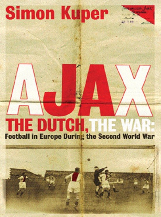 Ajax, The Dutch, The War - cover