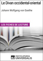 Le Divan occidental-oriental de Goethe (Les Fiches de lecture d'Universalis)