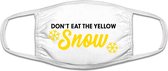 Dont eat the yellow snow is mondkapje | sneeuw | winter | urine | sneeuwpop | grappig | gezichtsmasker | bescherming | bedrukt | logo | Wit mondmasker van katoen, uitwasbaar & herb