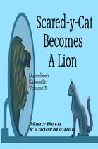 Mareebee's Kaboodle 3 - Scared-y-Cat Becomes A Lion