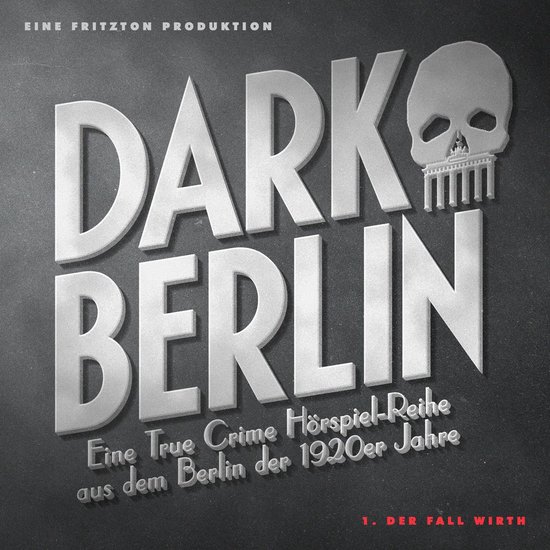 Dark Berlin Eine True Crime Hörspiel-Reihe aus dem Berlin d ... - cover