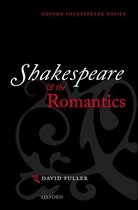 Oxford Shakespeare Topics - Shakespeare and the Romantics