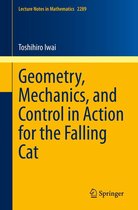 Lecture Notes in Mathematics 2289 - Geometry, Mechanics, and Control in Action for the Falling Cat