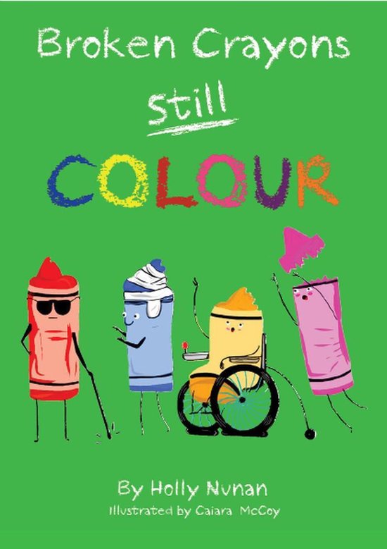 Broken Crayons Still Colour (ebook), Holly Nunan 9781393429357
