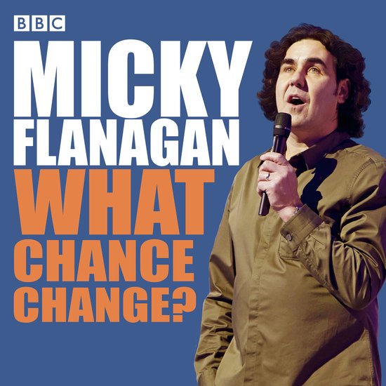 Micky Flanagan: What Chance Change? - cover