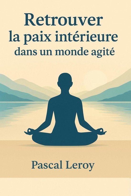 Retrouver la paix intérieure dans un monde agité - cover