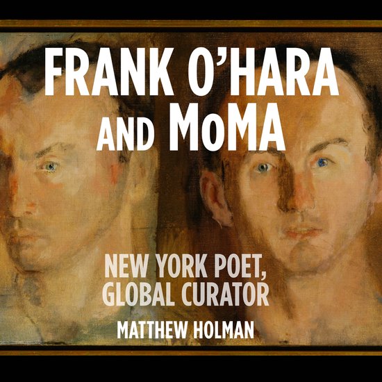 Frank O’Hara and MoMA - cover