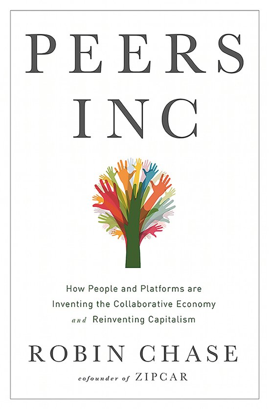 Peers Inc: How People and Platforms Are Inventing the Collab ... - cover