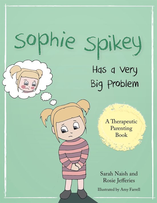 Sophie Spikey Has a Very Big Problem: A story about refusing ... - cover