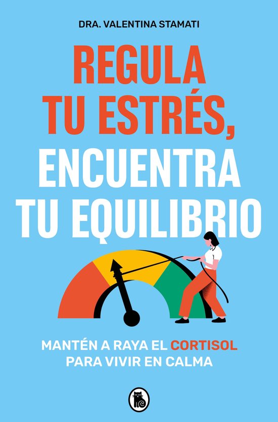 Regula tu estrés, encuentra tu equilibrio - cover