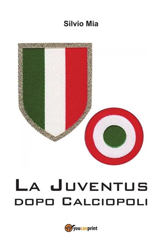Couverture de livre avec écusson drapeau italien et logo Juventus. "Silvio Mia LA JUVENTUS DOPO CALCIOPOLI"