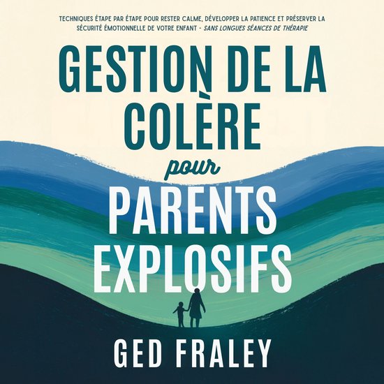 Gestion de la colère pour parents explosifs - cover