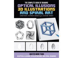 The Complete Book of ... - The Complete Book of Drawing Optical Illusions, 3D Illustrations, and Spiral Art