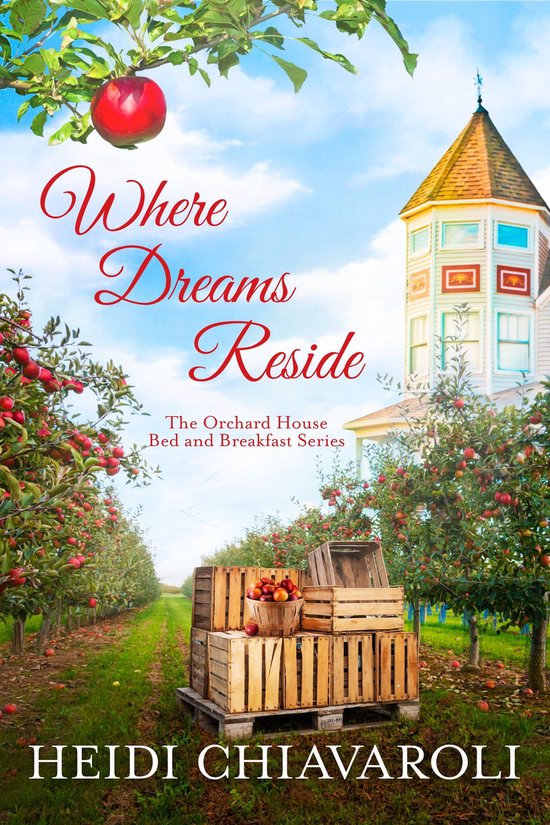 The Orchard House Bed and Breakfast Series 5 - Where Dreams  ... - cover