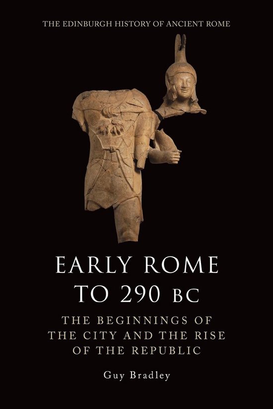 The Edinburgh History of Ancient Rome - Early Rome to 290 BC