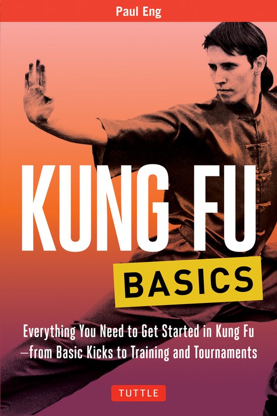 Kung Fu Basics Everything You Need to Get Started in Kung Fu ... - cover