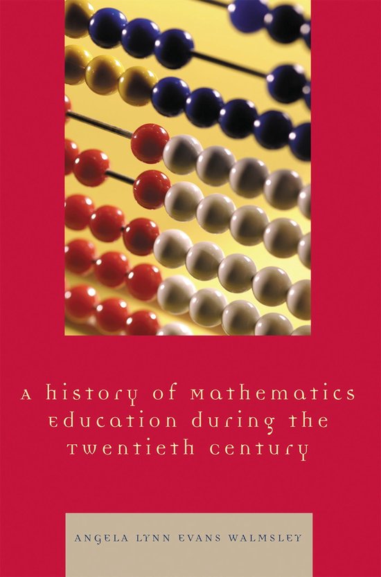 A History of Mathematics Education during the Twentieth Cent ... - cover