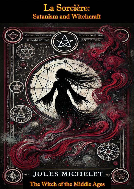 Boekomslag met "La Sorcière: Satanism and Witchcraft" en "The Witch of the Middle Ages" door Jules Michelet. In het midden een silhouet van een heks met rode en zwarte golven.