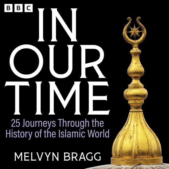 In Our Time- In Our Time: 25 Journeys Through the History of ... - cover