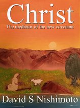 Faith in Christ - Christ: The mediator of the new covenant