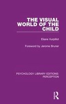 Psychology Library Editions: Perception - The Visual World of the Child