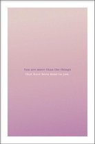 Walljar - You Are More - Muurdecoratie - Poster met lijst